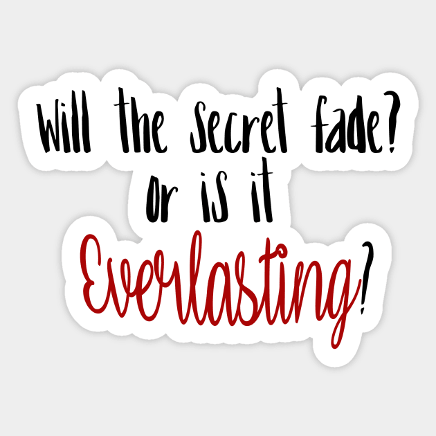 Everlasting Sticker by theatreheathen